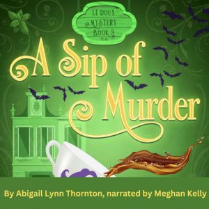 A Sip of Murder, Abigail Lynn Thornton