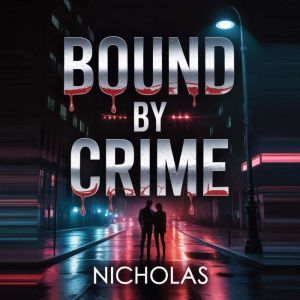 Bound by Crime, NICHOLAS