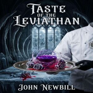 Taste of the Leviathan, John Newbill