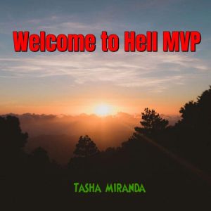Welcome to Hell MVP, Tasha Miranda