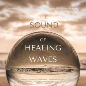 Sound Healing  Vibrational Therapy ..., Vibrational Therapy  Healing Sounds