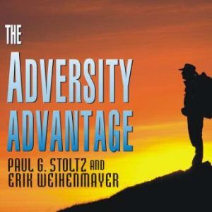 The Adversity Advantage, Ph.D. Stoltz