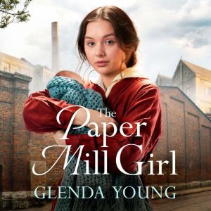 The Paper Mill Girl: An emotionally gripping family saga of triumph in adversity