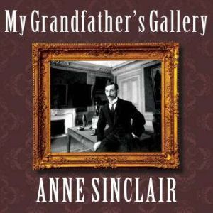 My Grandfathers Gallery, Anne Sinclair
