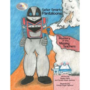 Senor Smarty Pantaloons and the Mystery of the Missing Teachers