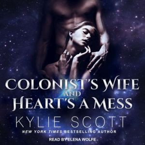Colonists Wife AND Hearts a Mess, Kylie Scott