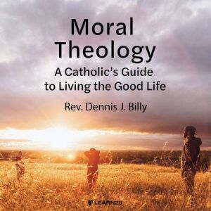 Moral Theology, Dennis J. Billy