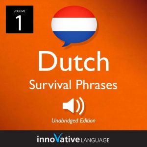 Learn Dutch Dutch Survival Phrases, ..., Innovative Language Learning