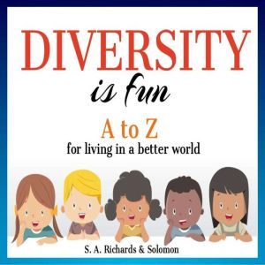 Diversity is Fun A to Z for Living i..., S. A. Richards and Solomon