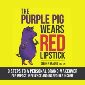 The Purple Pig Wears Red Lipstick, Delby P. Bragais AICI CIM