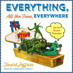 Everything, All the Time, Everywhere, Stuart Jeffries