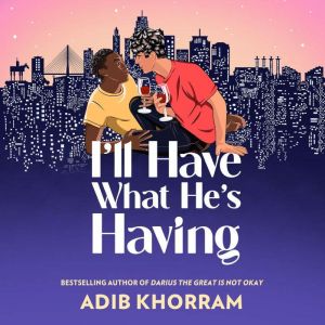 Ill Have What Hes Having, Adib Khorram