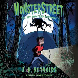 Monsterstreet: The Boy Who Cried Werewolf, J.H. Reynolds