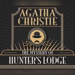 Mystery of Hunters Lodge, The, Agatha Christie