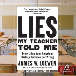 Lies My Teacher Told Me 2nd Edition, Dr. James Loewen