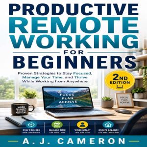 Productive Remote Working for Beginne..., A. J. Cameron
