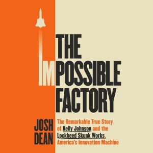The Impossible Factory, Josh Dean