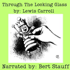 Through the LookingGlass, Lewis Carroll