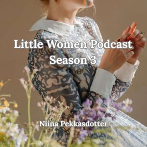 Little Women Podcast Season 3, Niina Pekkasdotter