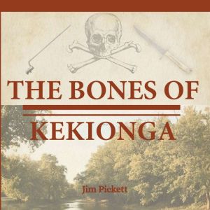 The Bones of Kekionga, Jim Pickett