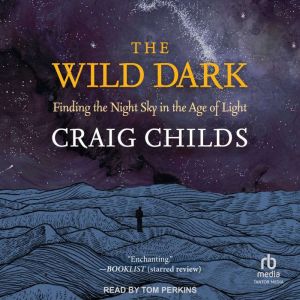 The Wild Dark, Craig Childs