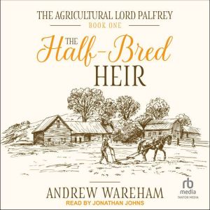 The HalfBred Heir, Andrew Wareham