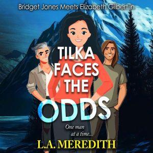 Tilka Faces the Odds, One Man at a Ti..., L.A. Meredith