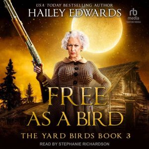 Free as a Bird, Hailey Edwards