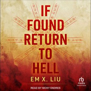 If Found, Return to Hell, Em X. Liu