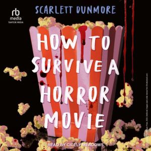 How to Survive A Horror Movie, Scarlett Dunmore
