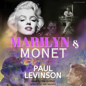 Marilyn and Monet, Paul Levinson