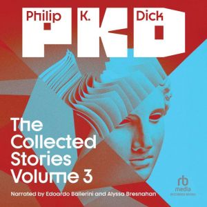 The Collected Stories of Philip K. Di..., Philip K. Dick