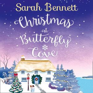 Christmas at Butterfly Cove, Sarah Bennett