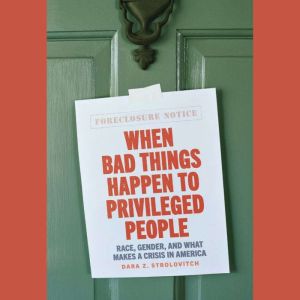 When Bad Things Happen to Privileged People: Race, Gender, and What Makes a Crisis in America