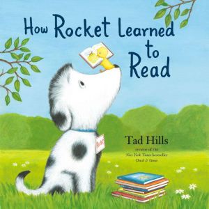 How Rocket Learned to Read, Tad Hills