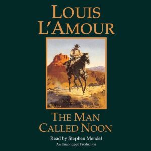 The Man Called Noon, Louis L'Amour