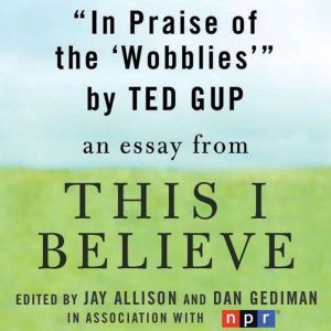 In Praise of the Wobblies, Ted Gup