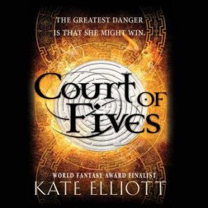 Court of Fives, Kate Elliott