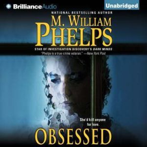 Obsessed, M. William Phelps