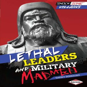 Lethal Leaders and Military Madmen, Sandy Donovan