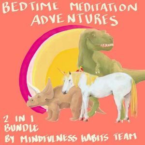 Bedtime Meditation Adventures 2 in 1..., Mindfulness Habits Team