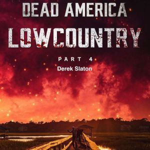 Dead America  Lowcountry Part 4, Derek Slaton