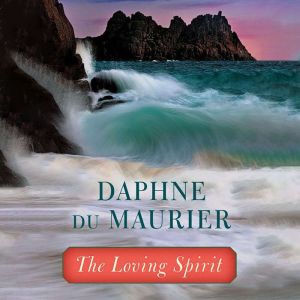 The Loving Spirit, Daphne du Maurier