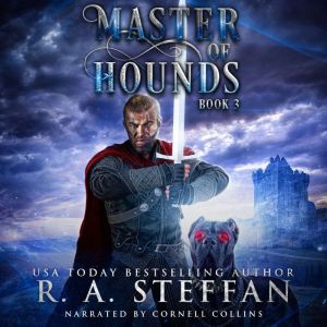 Master of Hounds Book 3, R. A. Steffan