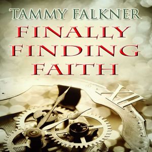 Finally Finding Faith, Tammy Falkner
