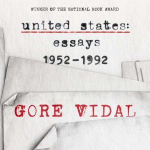 United States Essays 19521992, Gore Vidal