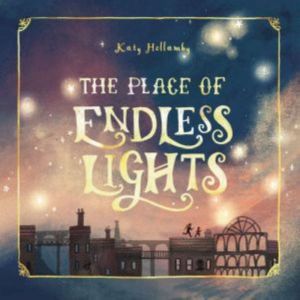 The Place of Endless Lights, Katy Hollamby