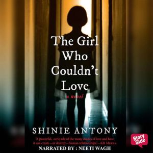 The Girl Who Couldnt Love, Shinie Antony