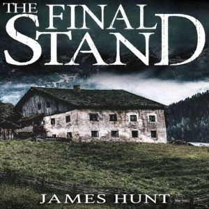 The Final Stand EMP Survival in a Po..., James Hunt