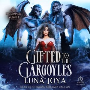 Gifted to the Gargoyles, Luna Joya